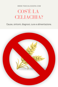 Celiachia – Cause, Sintomi E Alimentazione - Pancia Leggera