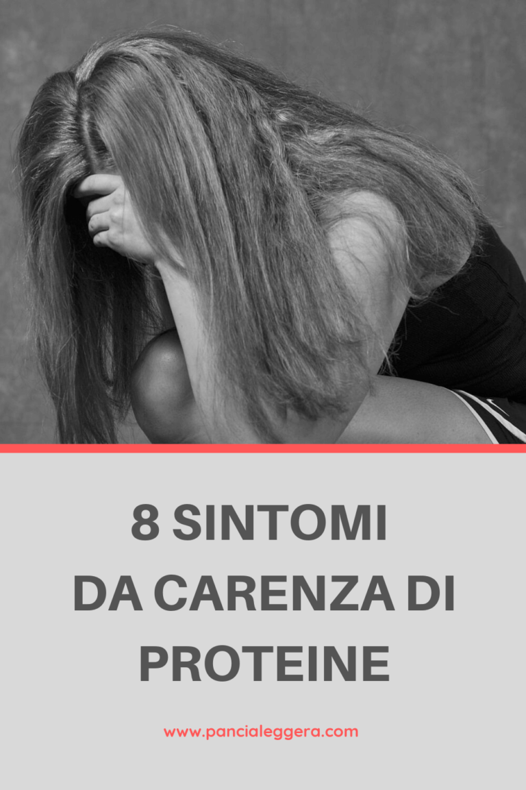 8 segnali e sintomi da carenza di proteine Pancia Leggera