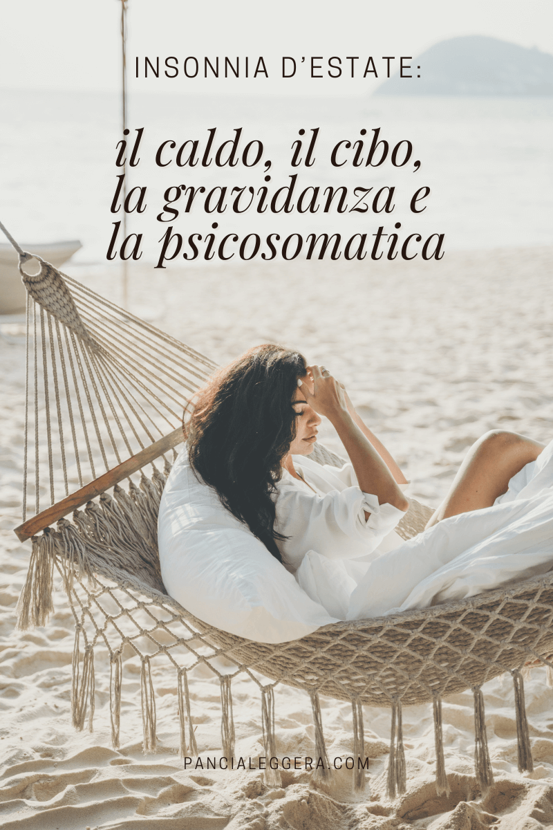 Insonnia in estate, gravidanza e psicosomatica – approccio olistico