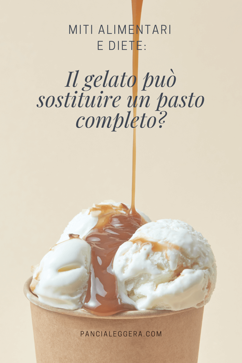 Miti alimentari e diete: un gelato può sostituire un pasto completo